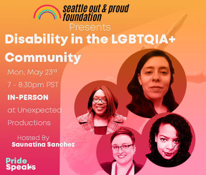 ad for Seattle Out & Proud Foundation presentation on LGBTQIA+ Disability